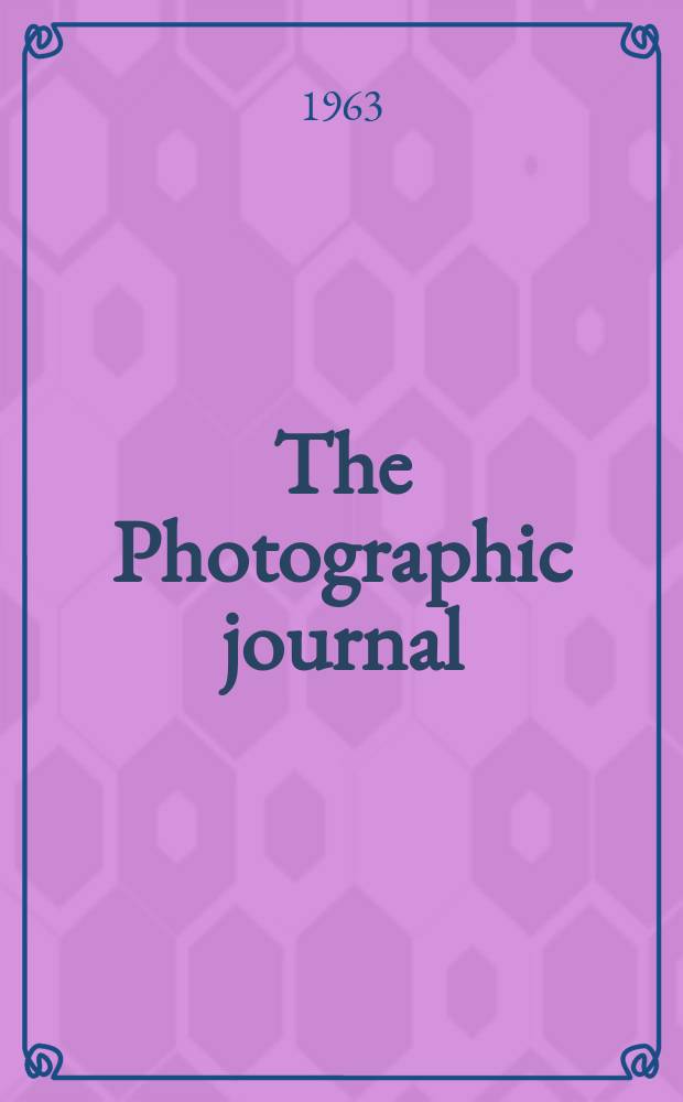 The Photographic journal : The official publication of the Royal photographic society of Great Britain and the Photographic alliance. Vol.103, №9