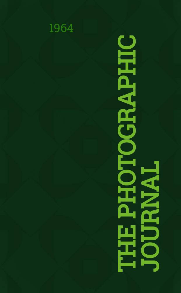 The Photographic journal : The official publication of the Royal photographic society of Great Britain and the Photographic alliance. Vol.104, №5