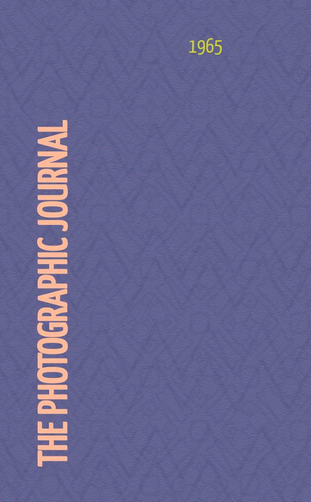 The Photographic journal : The official publication of the Royal photographic society of Great Britain and the Photographic alliance. Vol.105, №1