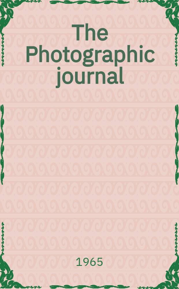 The Photographic journal : The official publication of the Royal photographic society of Great Britain and the Photographic alliance. Vol.105, №3