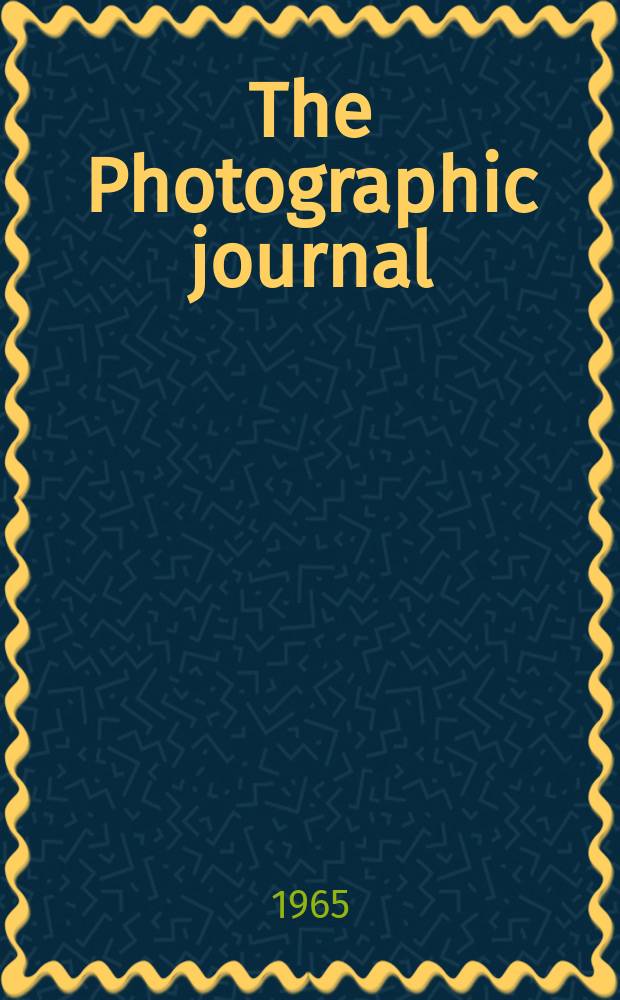 The Photographic journal : The official publication of the Royal photographic society of Great Britain and the Photographic alliance. Vol.105, №4