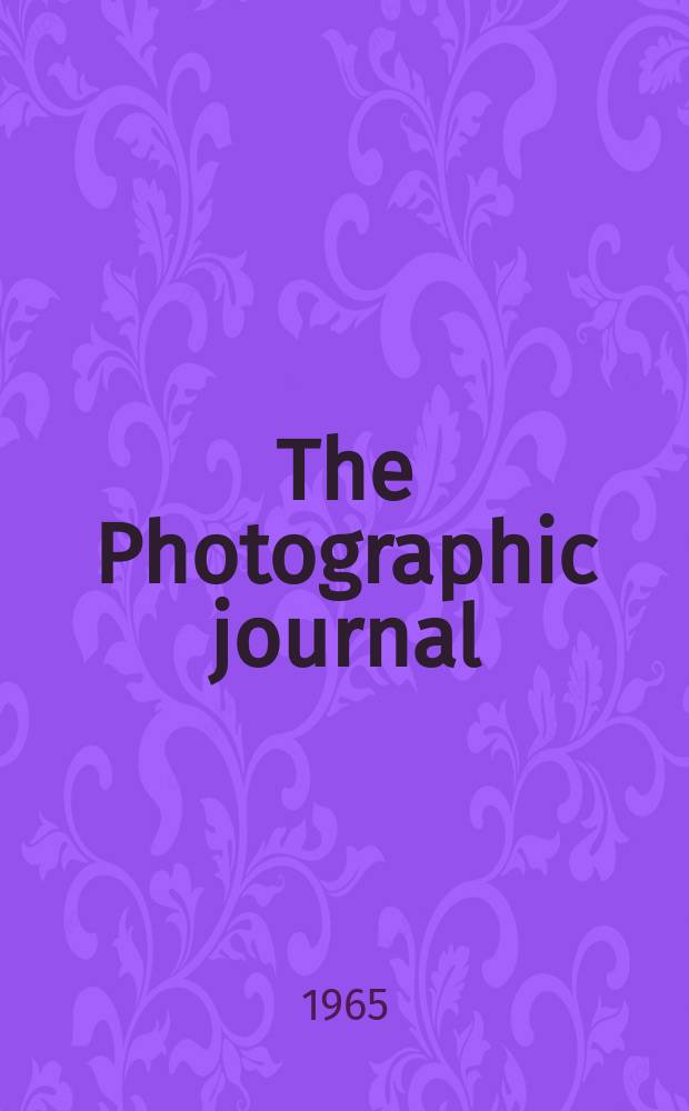 The Photographic journal : The official publication of the Royal photographic society of Great Britain and the Photographic alliance. Vol.105, №6