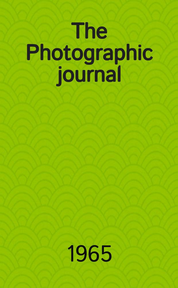 The Photographic journal : The official publication of the Royal photographic society of Great Britain and the Photographic alliance. Vol.105, №8