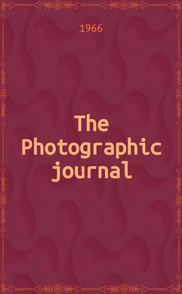 The Photographic journal : The official publication of the Royal photographic society of Great Britain and the Photographic alliance. Vol.106, №12