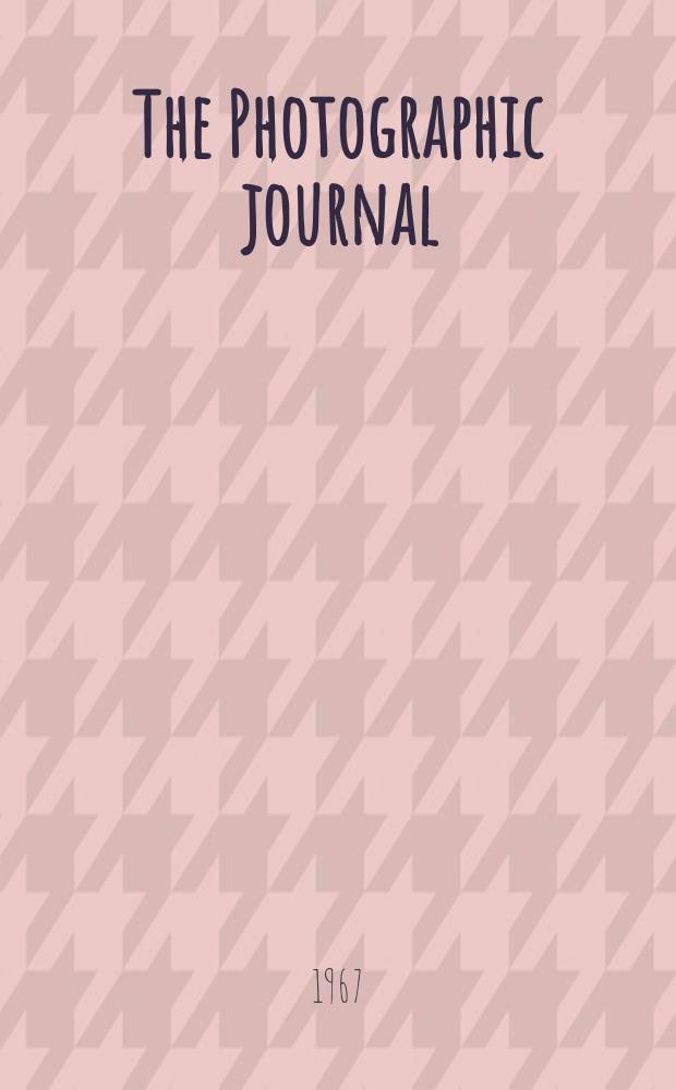 The Photographic journal : The official publication of the Royal photographic society of Great Britain and the Photographic alliance. Vol.107, №8