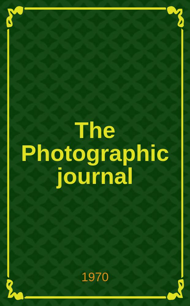 The Photographic journal : The official publication of the Royal photographic society of Great Britain and the Photographic alliance. Vol.110, №9