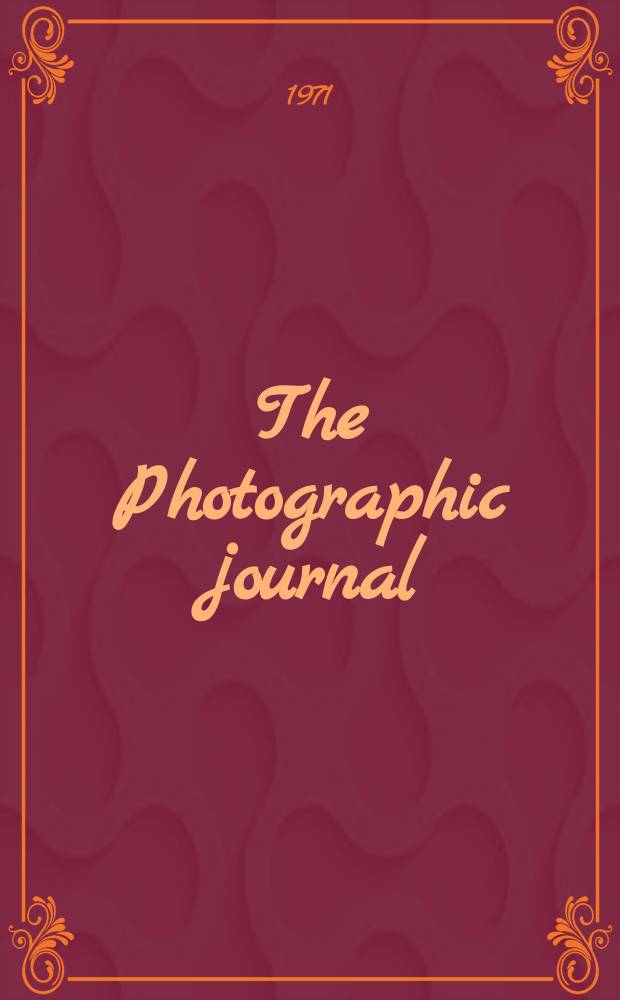 The Photographic journal : The official publication of the Royal photographic society of Great Britain and the Photographic alliance. Vol.111, №4