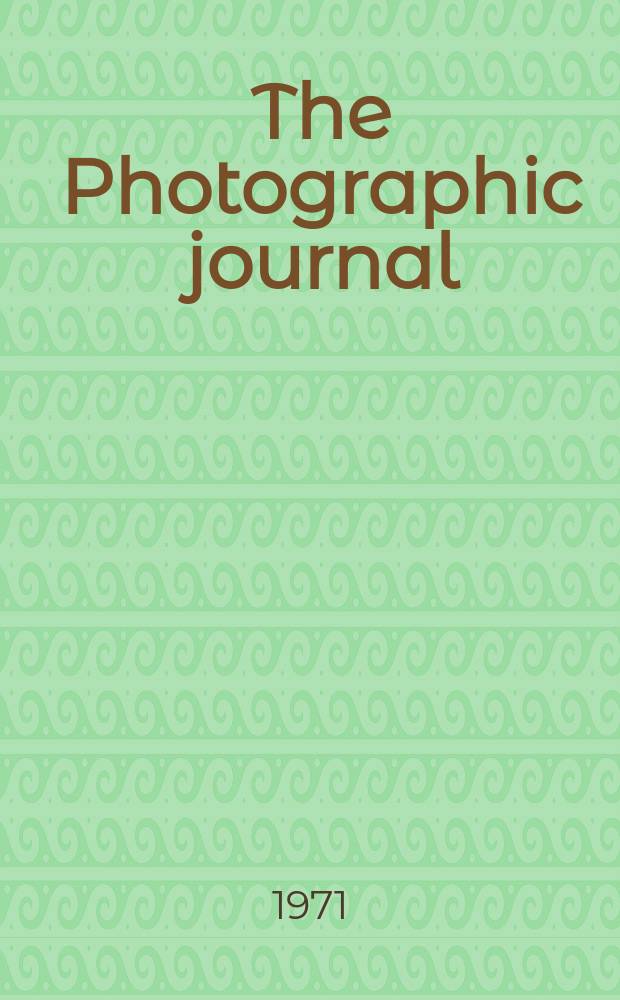 The Photographic journal : The official publication of the Royal photographic society of Great Britain and the Photographic alliance. Vol.111, №9