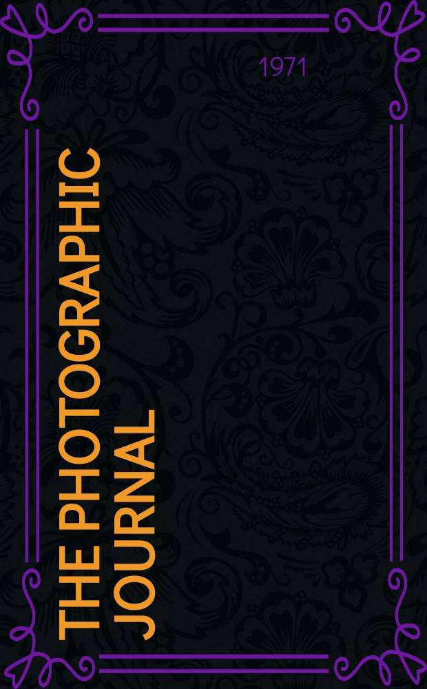 The Photographic journal : The official publication of the Royal photographic society of Great Britain and the Photographic alliance. Vol.111, №10