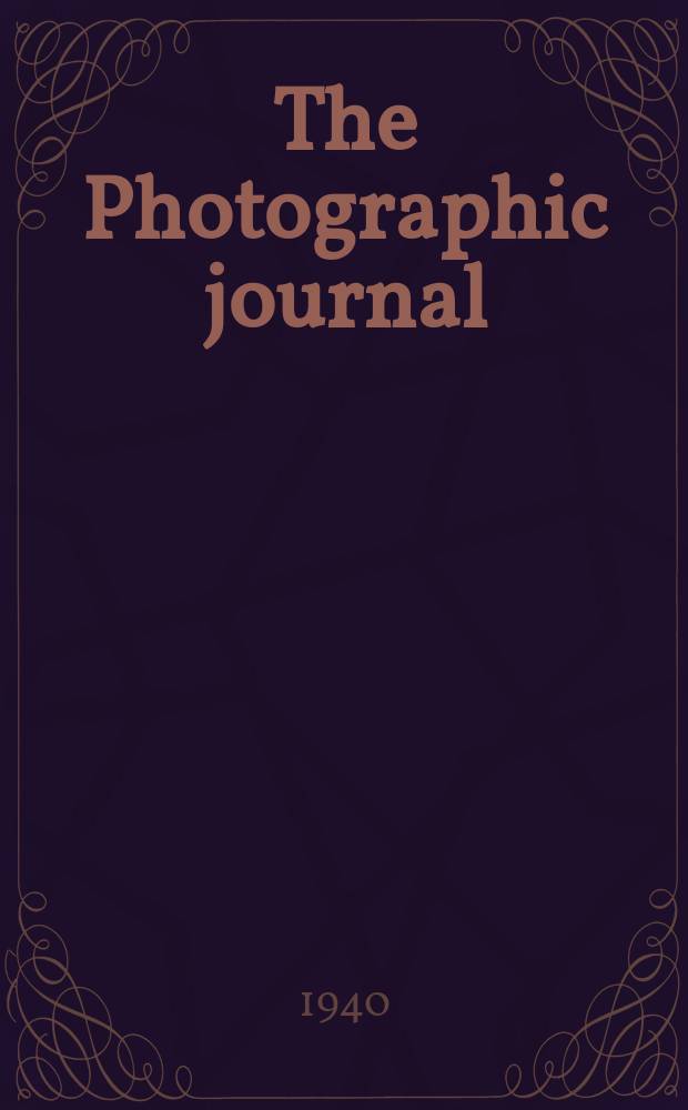 The Photographic journal : The official publication of the Royal photographic society of Great Britain and the Photographic alliance. Vol.80, January