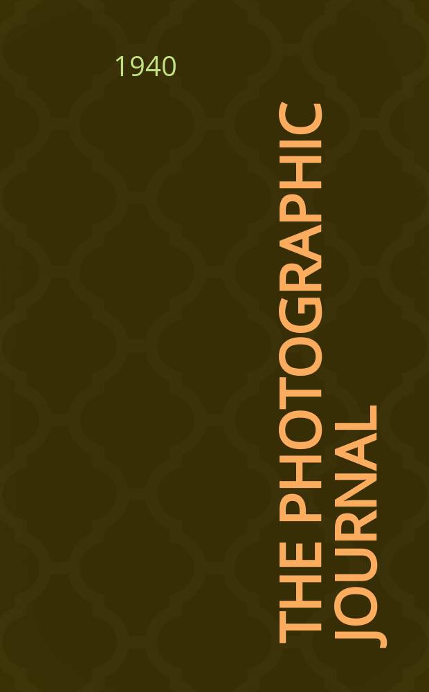The Photographic journal : The official publication of the Royal photographic society of Great Britain and the Photographic alliance. Vol.80, December
