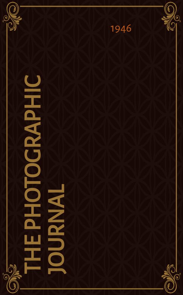 The Photographic journal : The official publication of the Royal photographic society of Great Britain and the Photographic alliance. Vol.86, November
