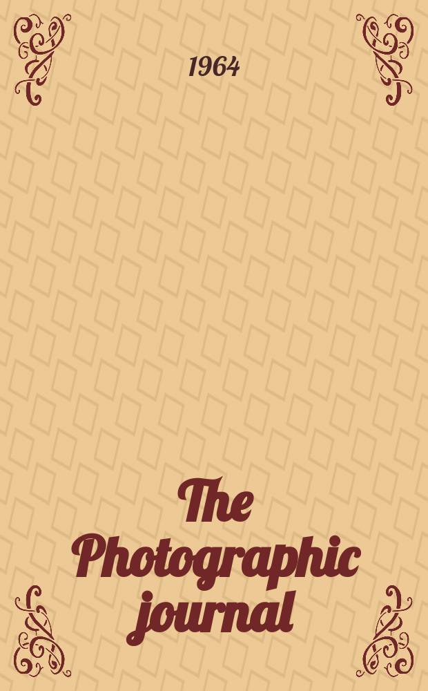 The Photographic journal : The official publication of the Royal photographic society of Great Britain and the Photographic alliance. Vol.104, №2