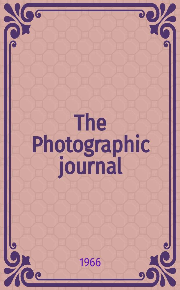 The Photographic journal : The official publication of the Royal photographic society of Great Britain and the Photographic alliance. Vol.106, №8