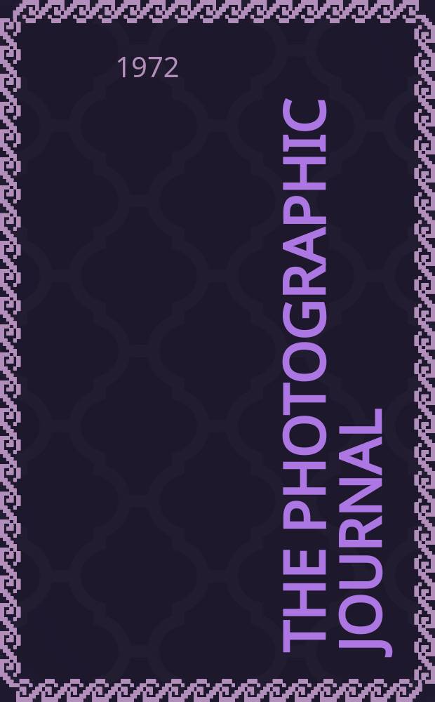The Photographic journal : The official publication of the Royal photographic society of Great Britain and the Photographic alliance. Vol.112, №1