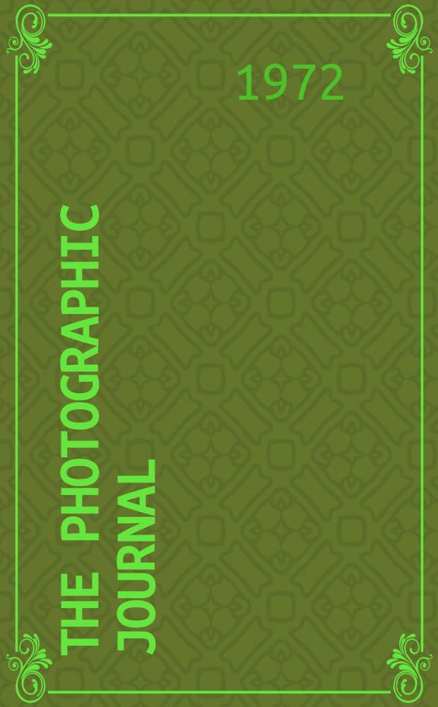The Photographic journal : The official publication of the Royal photographic society of Great Britain and the Photographic alliance. Vol.112, №2