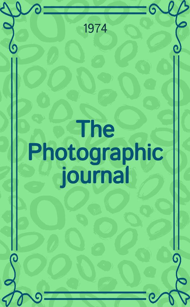 The Photographic journal : The official publication of the Royal photographic society of Great Britain and the Photographic alliance. Vol.114, №4