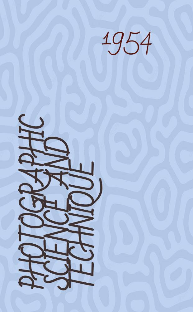 Photographic science and technique : A quarterly technical supplement to PSA journal. Vol.1, №1