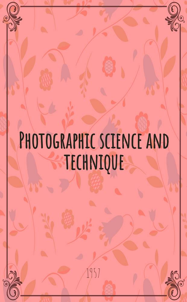 Photographic science and technique : A quarterly technical supplement to PSA journal. Vol.4, №1