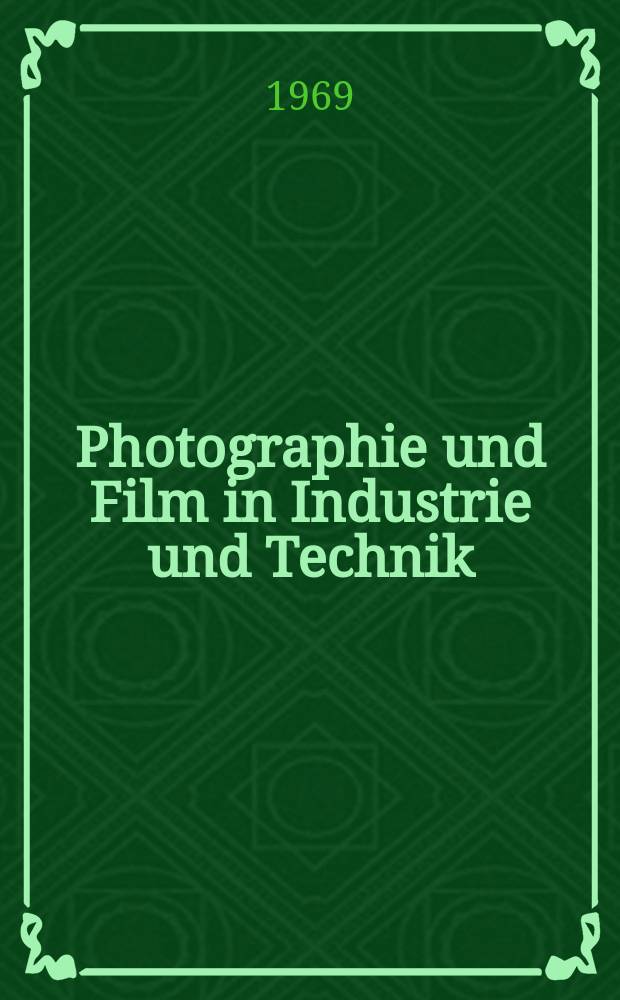 Photographie und Film in Industrie und Technik : Bericht über den Internationalen Kongress für Photographie und Film in Industrie und Technik. Darmstadt. 2 : Köln 2.-4. Okt. 1968
