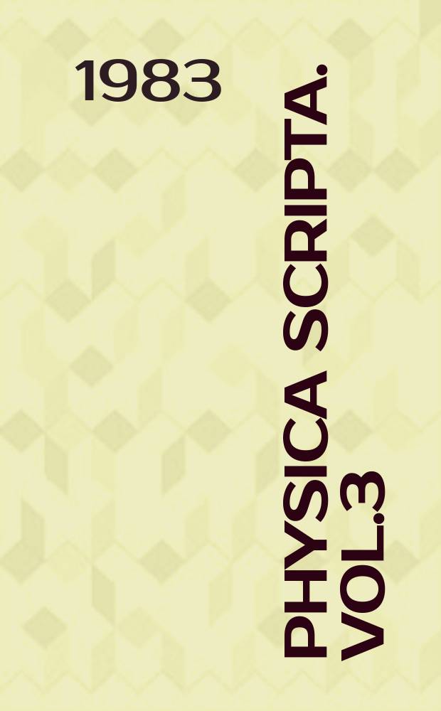 Physica scripta. Vol.3 : Production and physics of highly charged ions