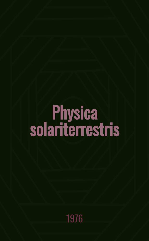 Physica solariterrestris : Geodätische u. geophysikalische Veröff