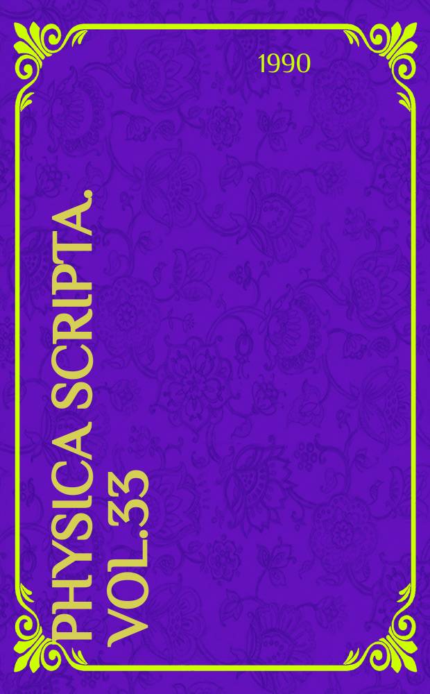 Physica scripta. Vol.33 : Nordic symposium on computer simulation physics, chemistry, biology and mathematics, Lahti, Finland (3; 1989; Lahti)