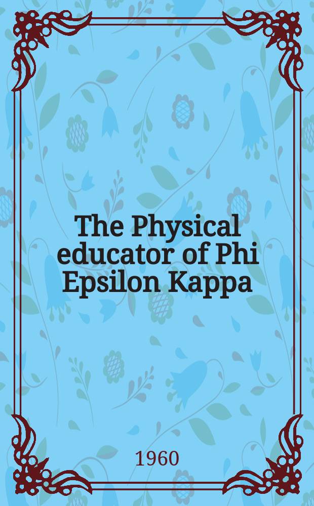 The Physical educator of Phi Epsilon Kappa : A magazine for the profession