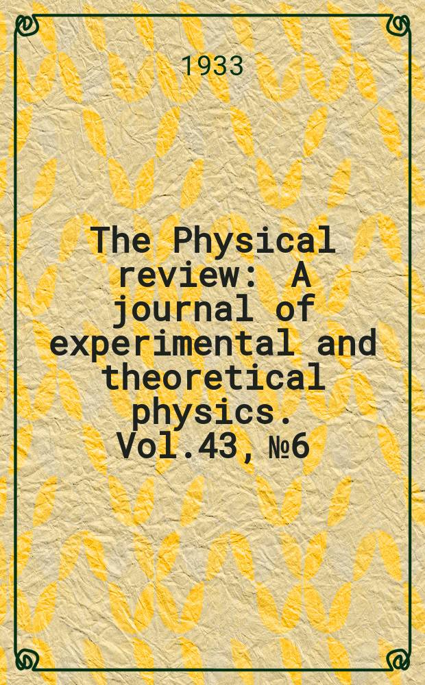 The Physical review : A journal of experimental and theoretical physics. Vol.43, №6