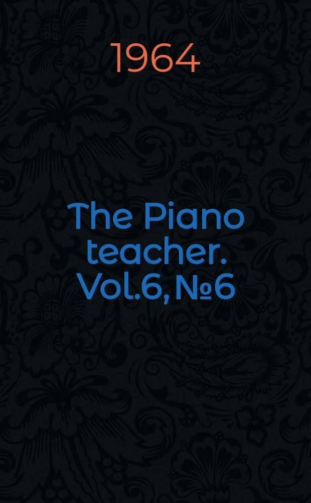 The Piano teacher. Vol.6, №6