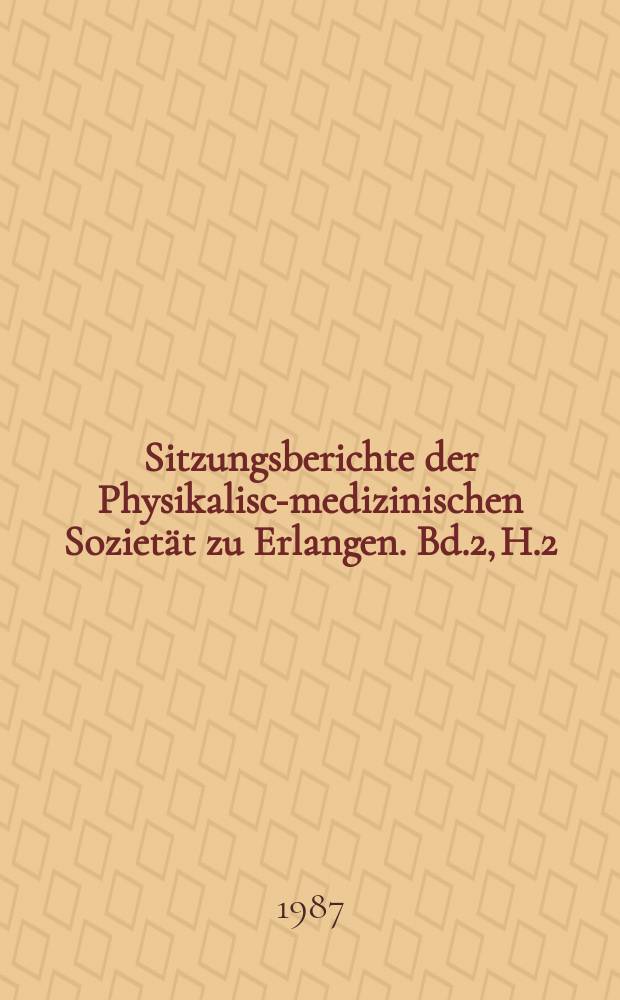 Sitzungsberichte der Physikalisch- medizinischen Sozietät zu Erlangen. Bd.2, H.2 : Meilensteinen der Nervenhellkunde