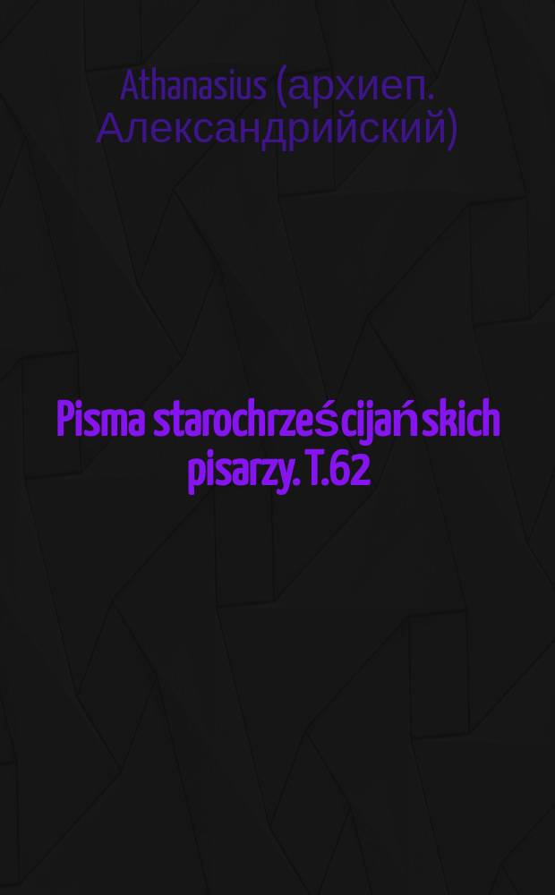 Pisma starochrześcijańskich pisarzy. T.62 : Przeciw poganom