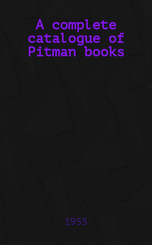 A complete catalogue of Pitman books
