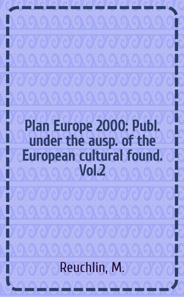 Plan Europe 2000 : Publ. under the ausp. of the European cultural found. Vol.2 : Individual orientation in education