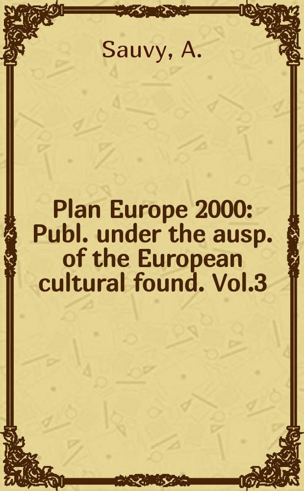 Plan Europe 2000 : Publ. under the ausp. of the European cultural found. Vol.3 : Access to education
