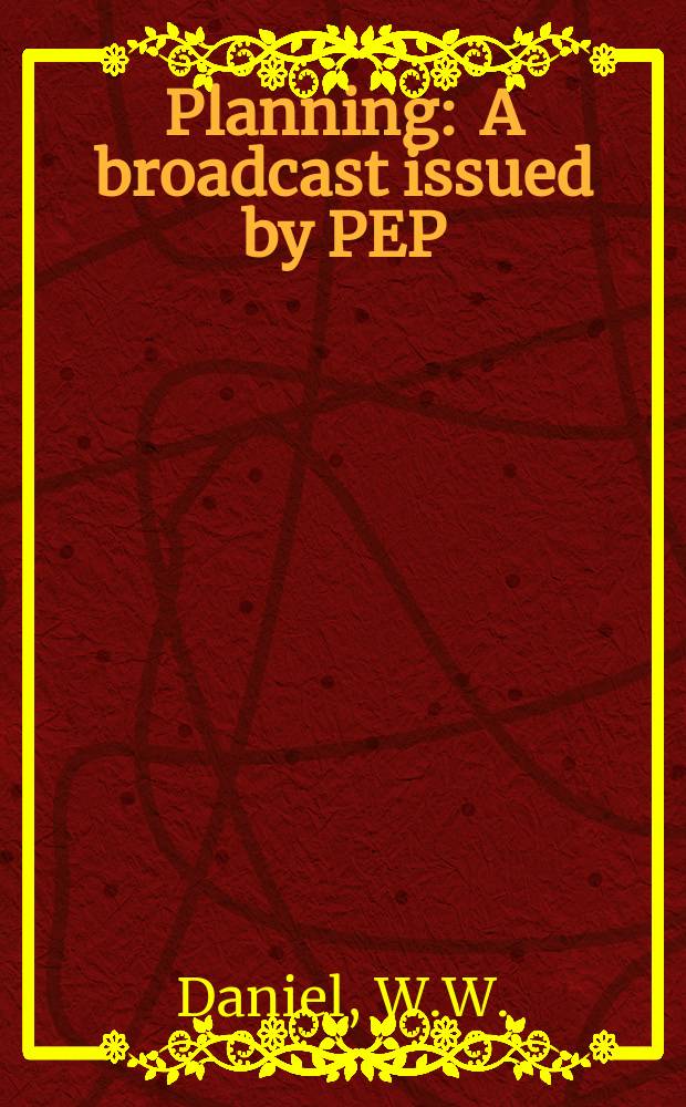 Planning : A broadcast issued by PEP (Political and economic planning). Vol.42, №563 : Wage determination in industry