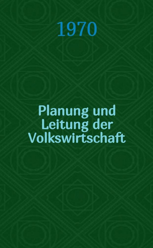 Planung und Leitung der Volkswirtschaft : Hrsg.: Beirat für ökonomische Forschung bei der Leitung der Staatlichen Plankomission der Deutschen Demokratischen Republik. H.37 : Preis und Aufwand im Betrieb