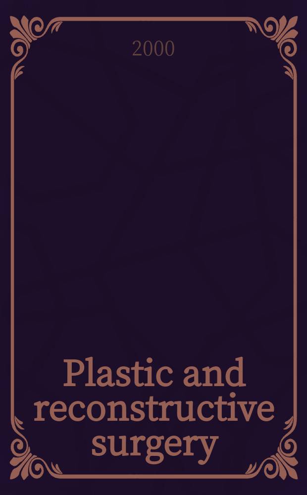 Plastic and reconstructive surgery : Journal of the American society of plastic and reconstructive surgery. Vol.105, №4