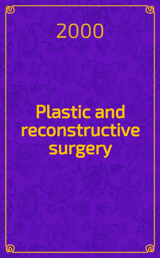Plastic and reconstructive surgery : Journal of the American society of plastic and reconstructive surgery. Vol.106, №1