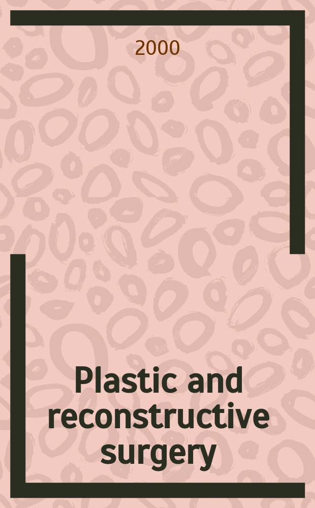 Plastic and reconstructive surgery : Journal of the American society of plastic and reconstructive surgery. Vol.106, №5