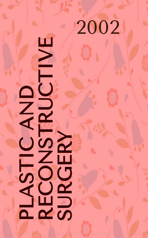 Plastic and reconstructive surgery : Journal of the American society of plastic and reconstructive surgery. Vol.110, №6