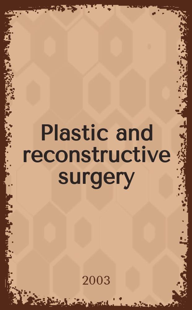 Plastic and reconstructive surgery : Journal of the American society of plastic and reconstructive surgery. Vol.111, №7