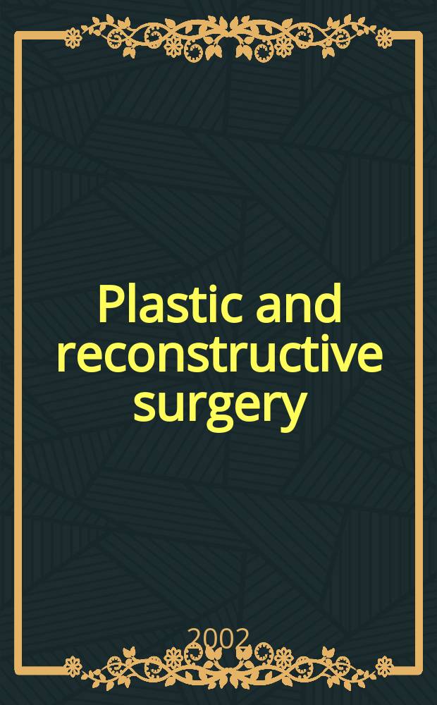 Plastic and reconstructive surgery : Journal of the American society of plastic and reconstructive surgery. Vol.109, №3