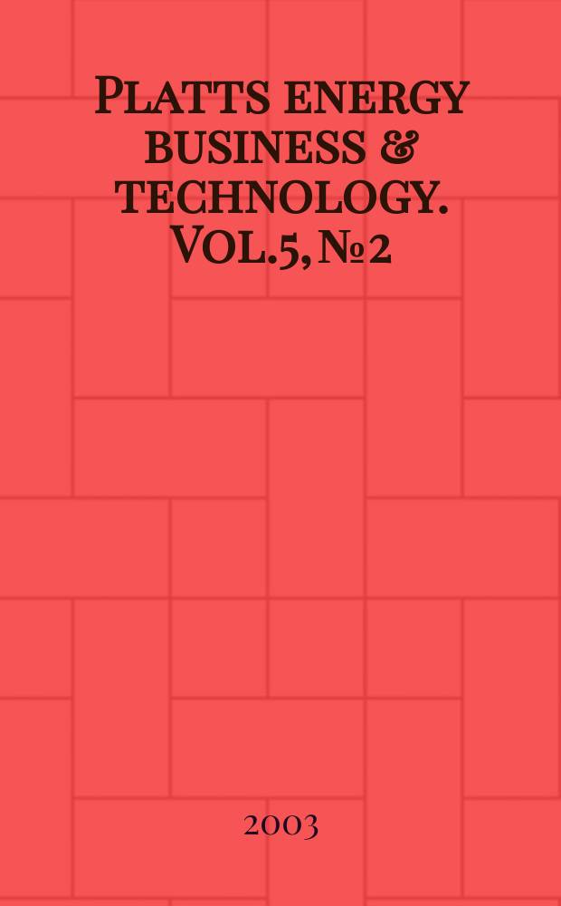 Platts energy business & technology. Vol.5, №2