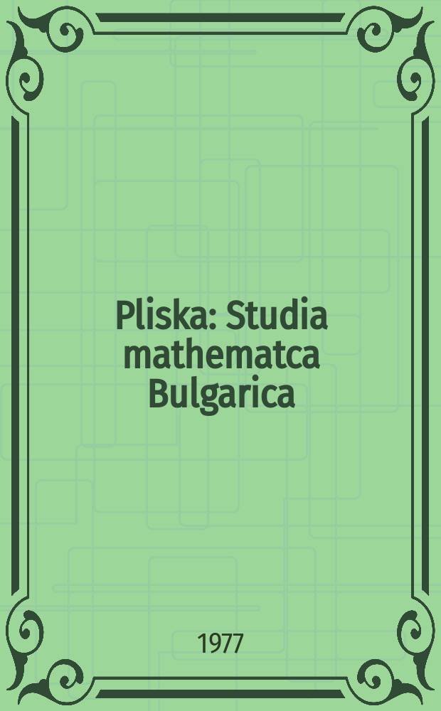 Pliska : Studia mathematca Bulgarica