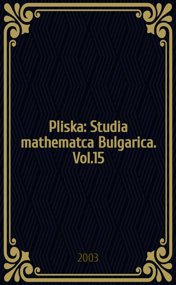 Pliska : Studia mathematca Bulgarica. Vol.15 : Proceedings of the International conference on partial differential equations on spaces with geometric singularities ...