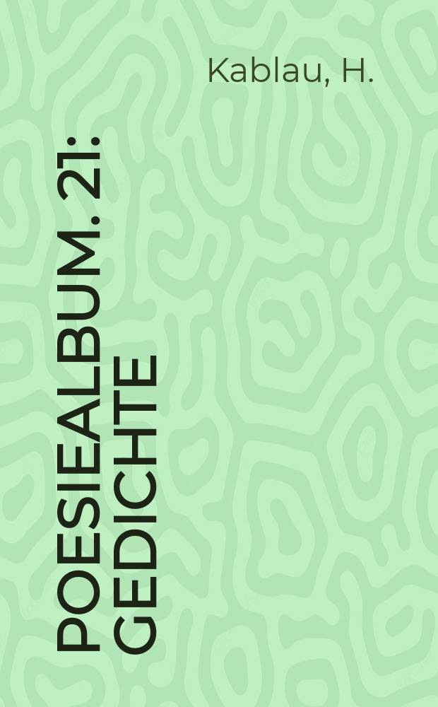 Poesiealbum. 21 : [Gedichte]