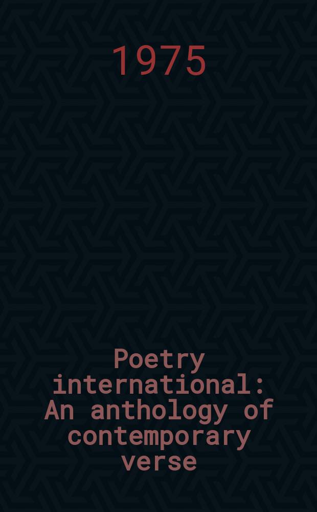 Poetry international : An anthology of contemporary verse