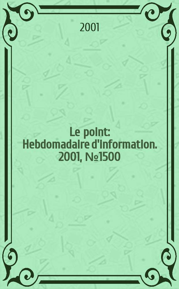 Le point : Hebdomadaire d'information. 2001, №1500