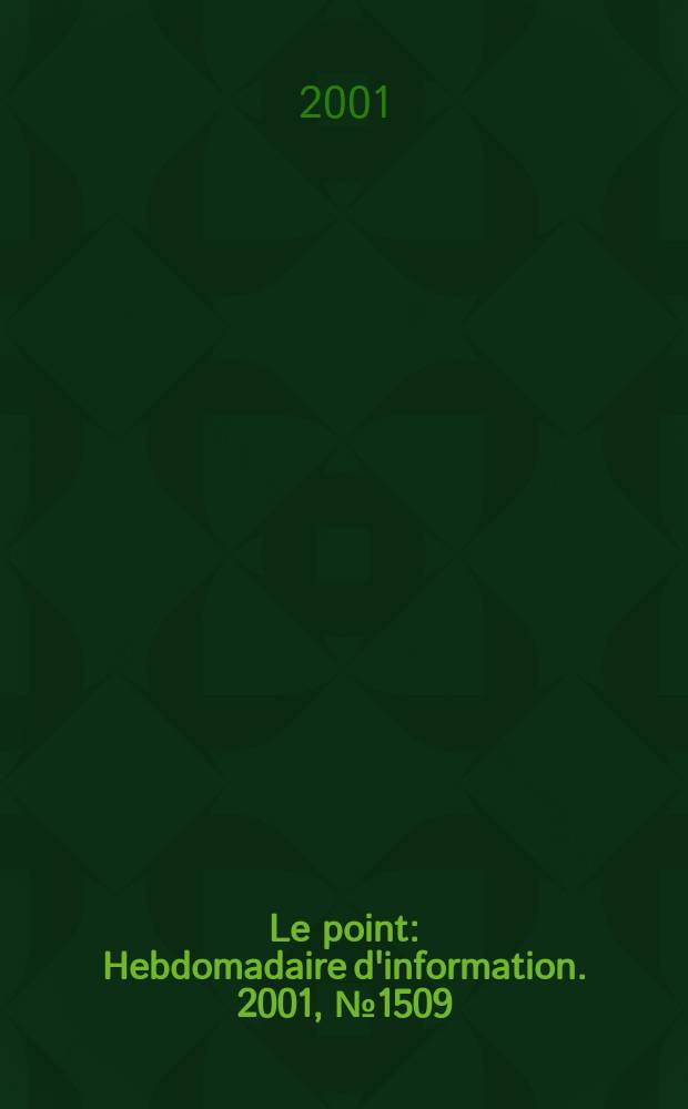 Le point : Hebdomadaire d'information. 2001, №1509